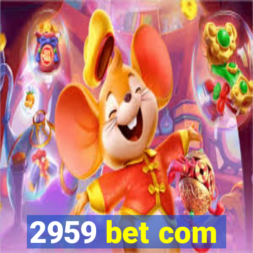 2959 bet com